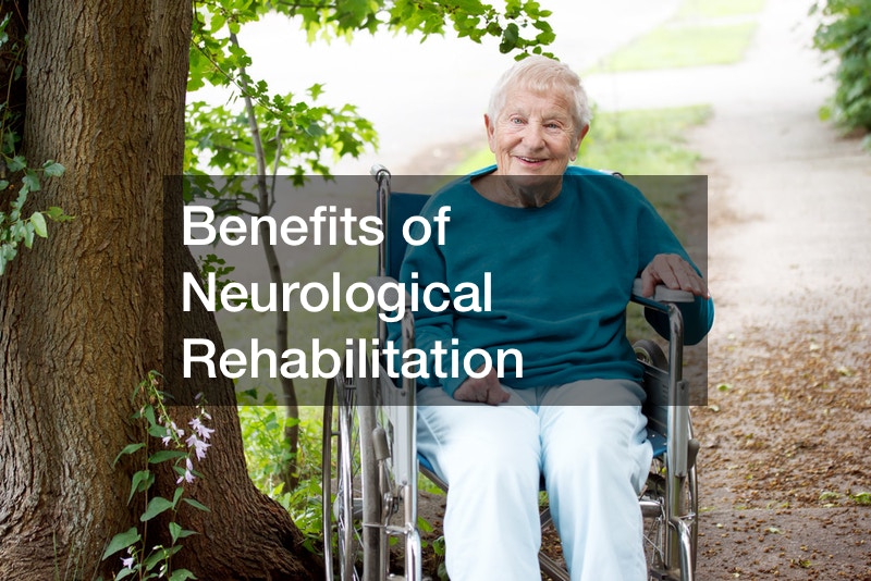 Benefits of Neurological Rehabilitation