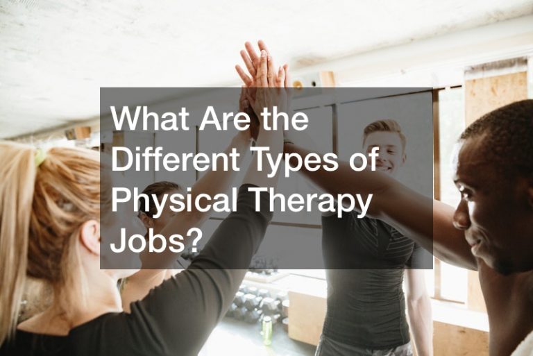 What Are The Different Types Of Physical Therapy Jobs