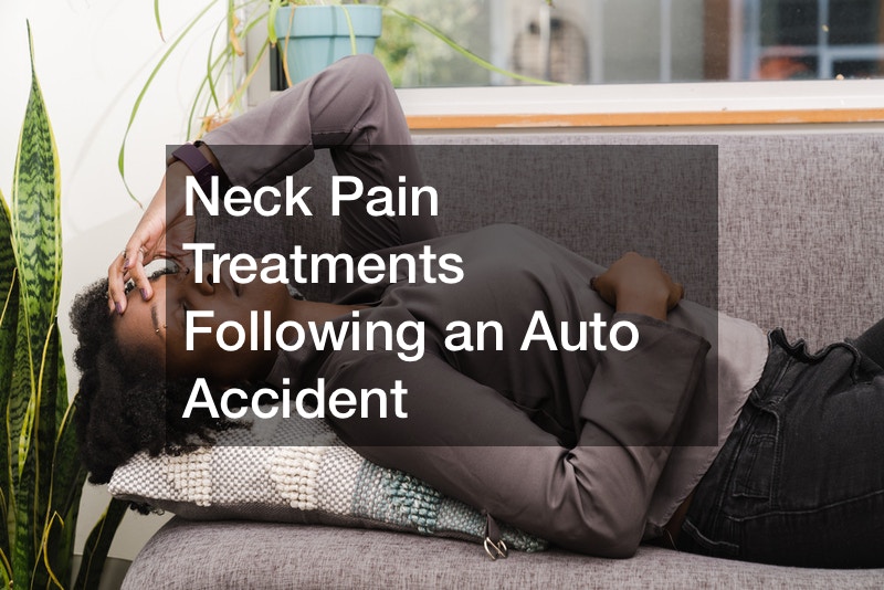 Neck Pain Treatments Following an Auto Accident