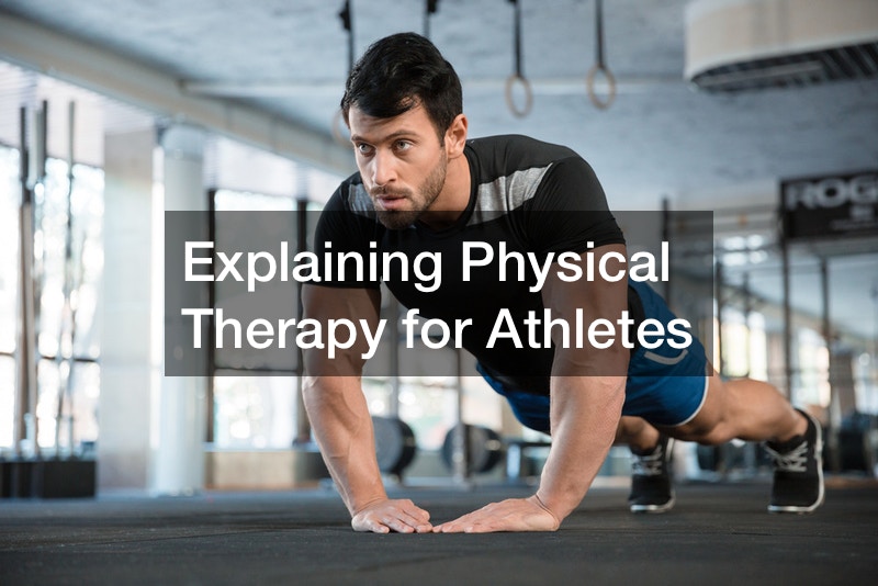 Explaining Physical Therapy for Athletes