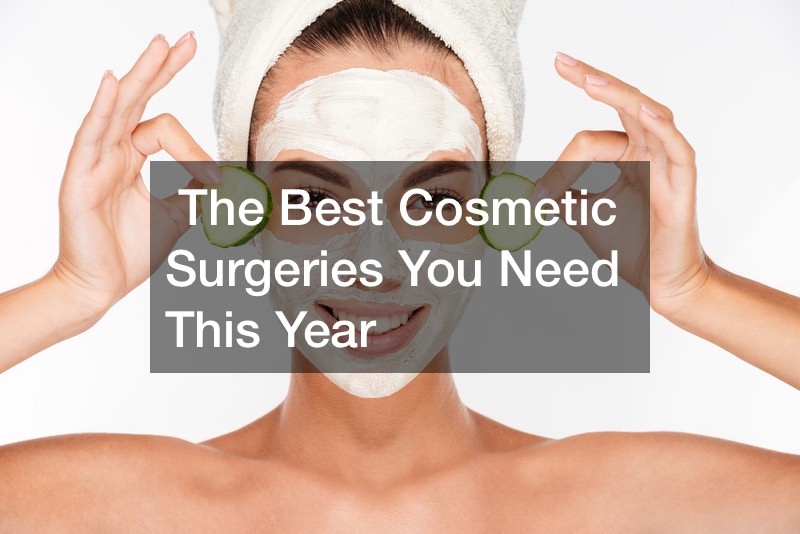 The Best Cosmetic Surgeries You Need This Year