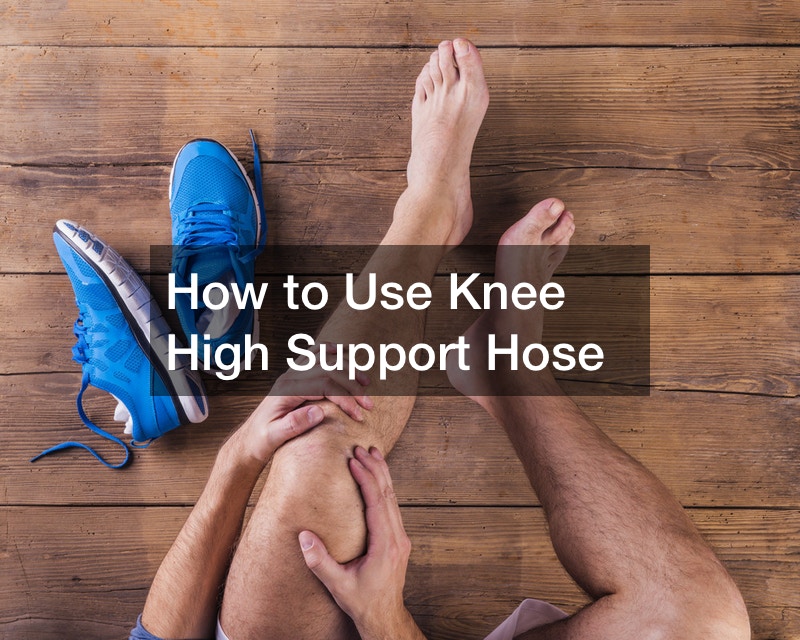 How to Use Knee High Support Hose