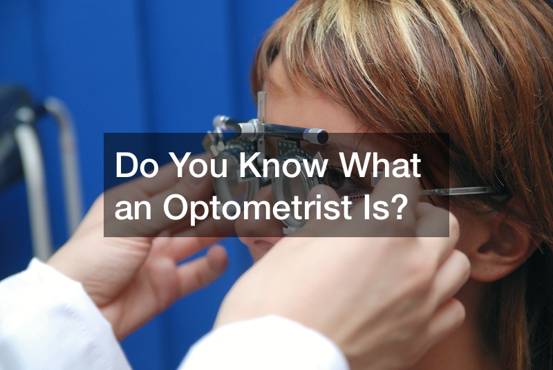 Do You Know What an Optometrist Is?