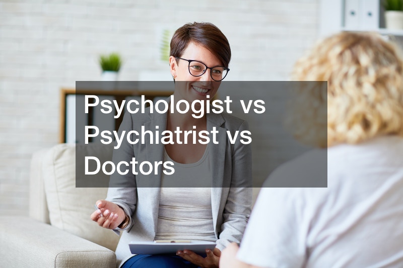 Psychologist vs Psychiatrist vs Doctors