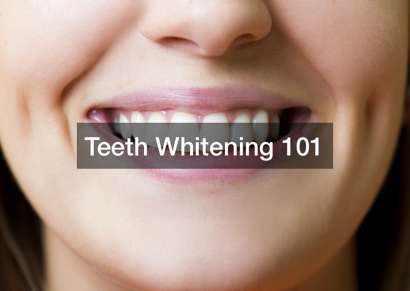 Teeth Whitening 101