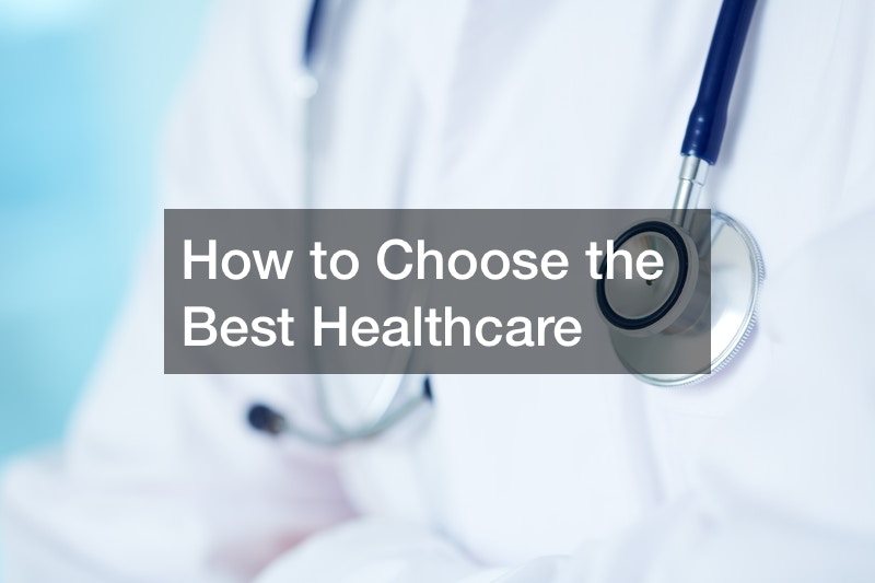How to Choose the Best Healthcare