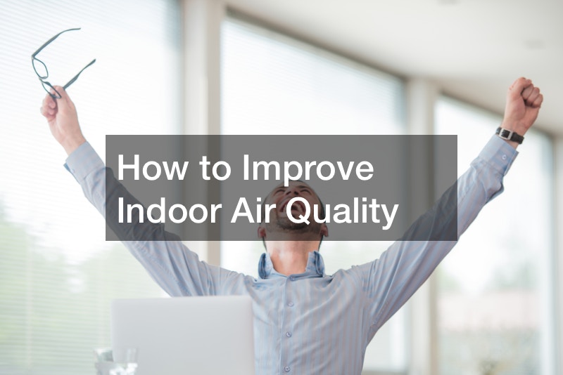 How to Improve Indoor Air Quality