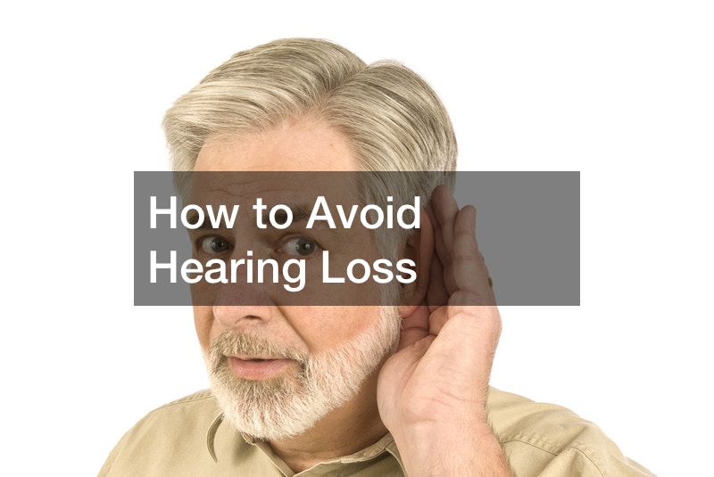 How to Avoid Hearing Loss