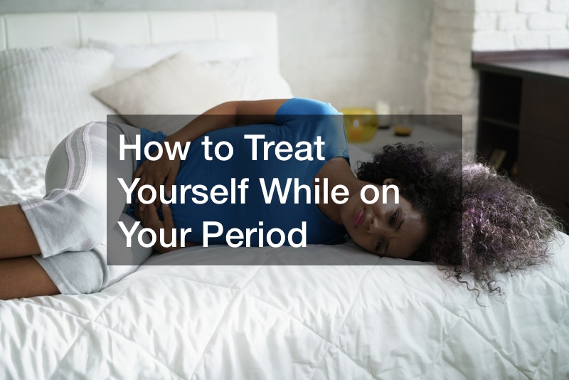 How to Treat Yourself While on Your Period