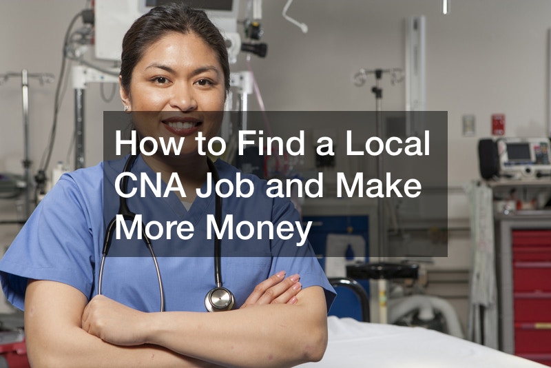 How to Find a Local CNA Job and Make More Money
