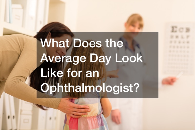 What Does the Average Day Look Like for an Ophthalmologist?