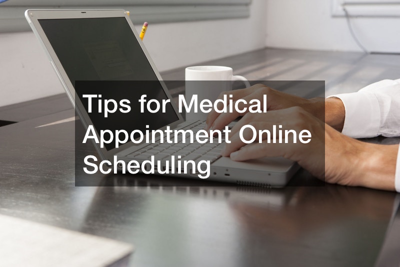 Tips for Medical Appointment Online Scheduling