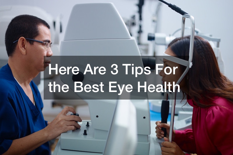 Here Are 3 Tips For the Best Eye Health
