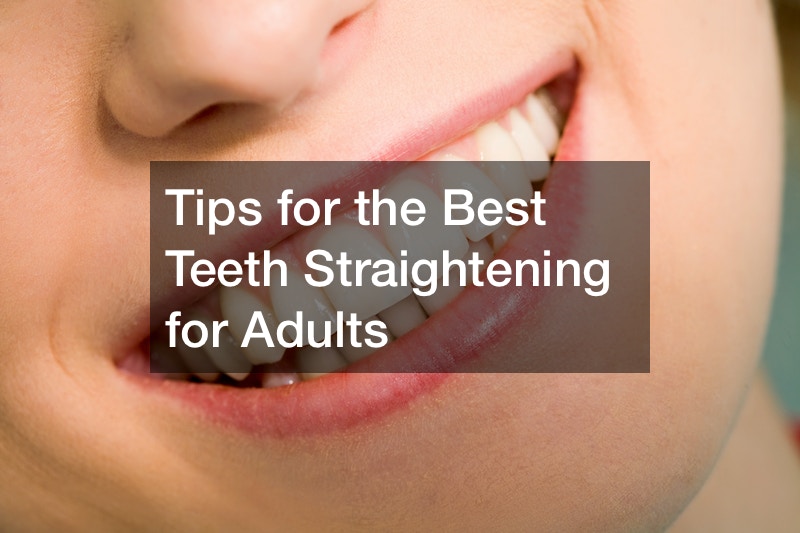Tips for the Best Teeth Straightening for Adults
