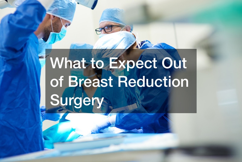 What to Expect Out of Breast Reduction Surgery