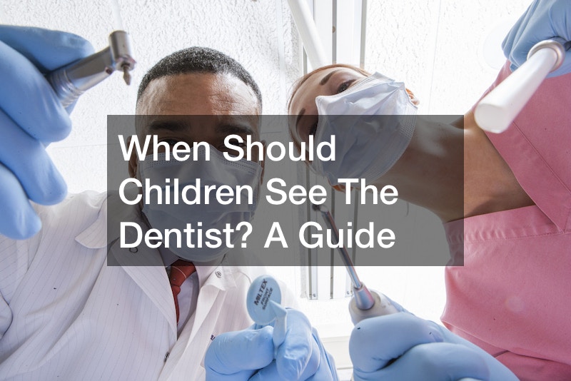 When Should Children See The Dentist? A Guide