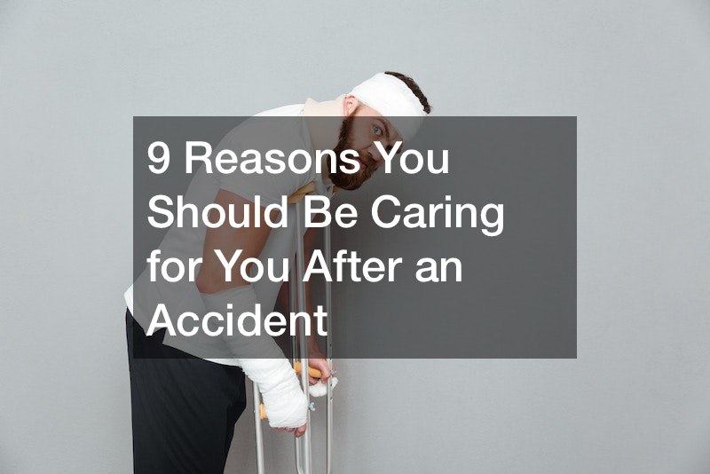 9 Reasons You Should Be Caring for You After an Accident