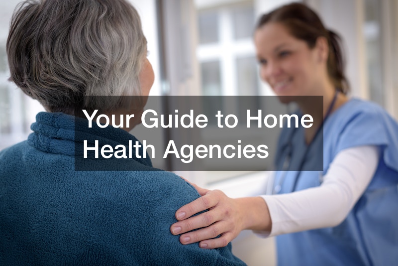 Your Guide to Home Health Agencies