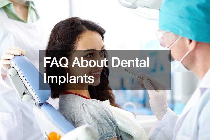FAQ About Dental Implants