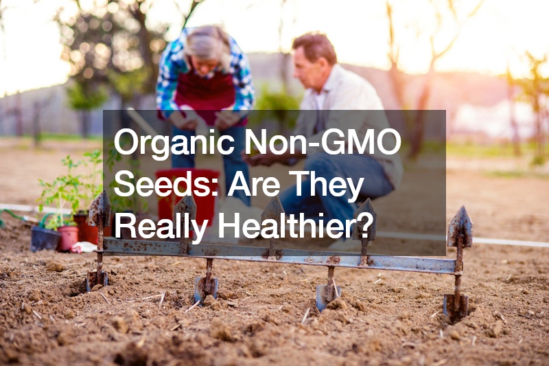 Organic Non-GMO Seeds: Are They Really Healthier?