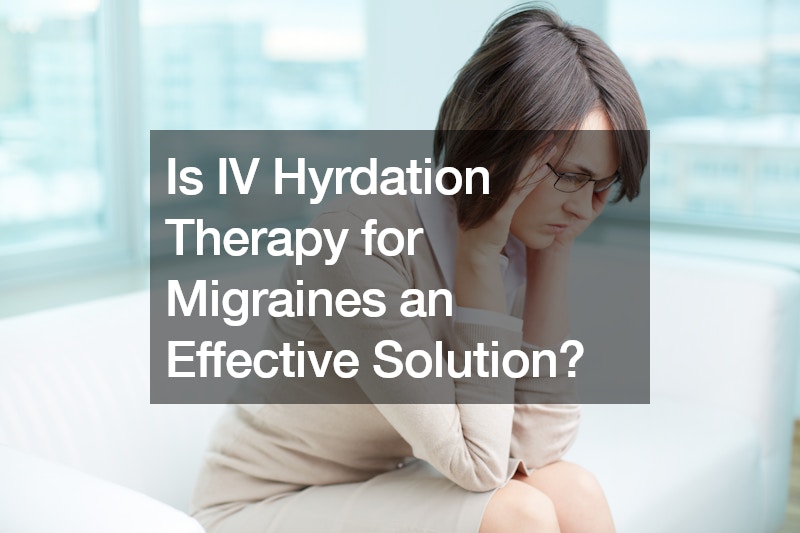 Is IV Hydration Therapy for Migraines an Effective Solution?