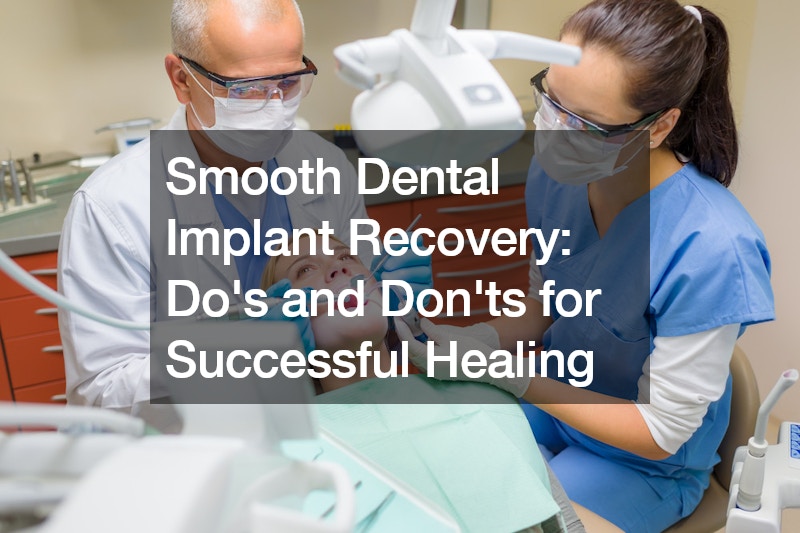 Smooth Dental Implant Recovery  Dos and Donts for Successful Healing