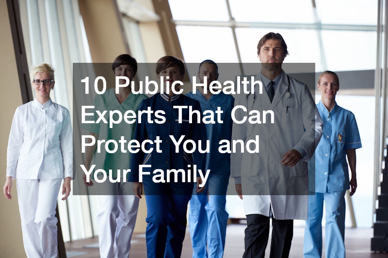 10 Public Health Experts That Can Protect You and Your Family