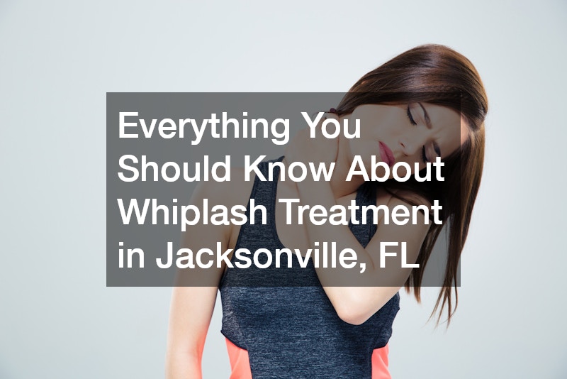 Everything You Should Know About Whiplash Treatment in Jacksonville, FL