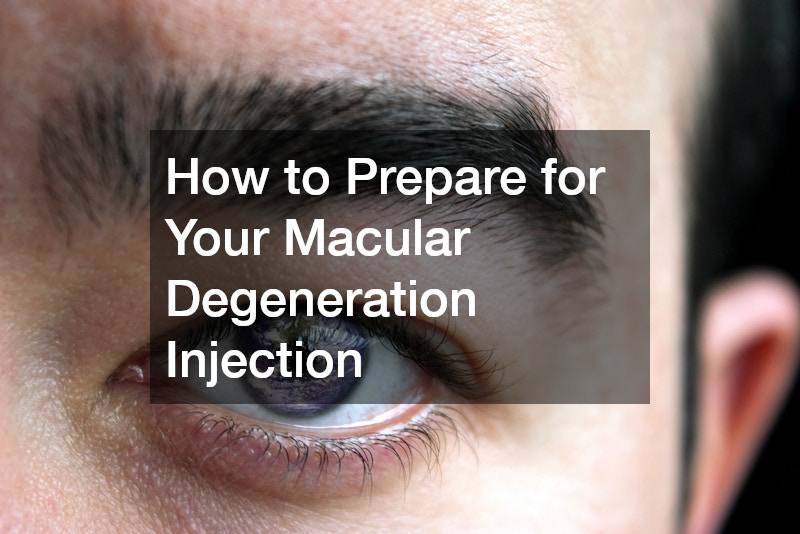 How to Prepare for Your Macular Degeneration Injection